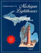 A Traveler's Guide to 116 Michigan Lighthouses