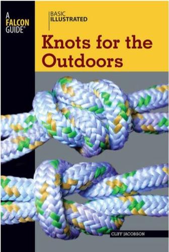  Basic Illustrated Knots For The Outdoors