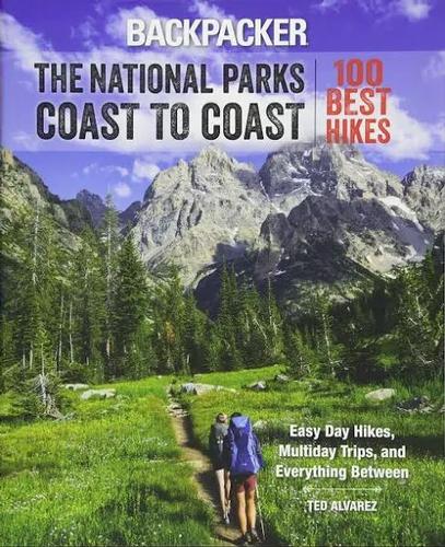  Backpacker The National Parks Coast To Coast : 100 Best Hikes