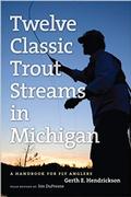 Twelve Classic Trout Streams In Michigan