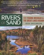 Rivers of Sand: Fly Fishing Michigan and the Great Lakes Region