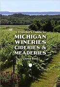 Traveler's Guide to Michigan Wineries, Cideries and Meaderies